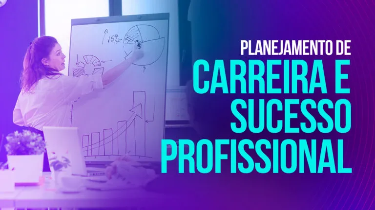 Planejamento de carreira e sucesso profissional