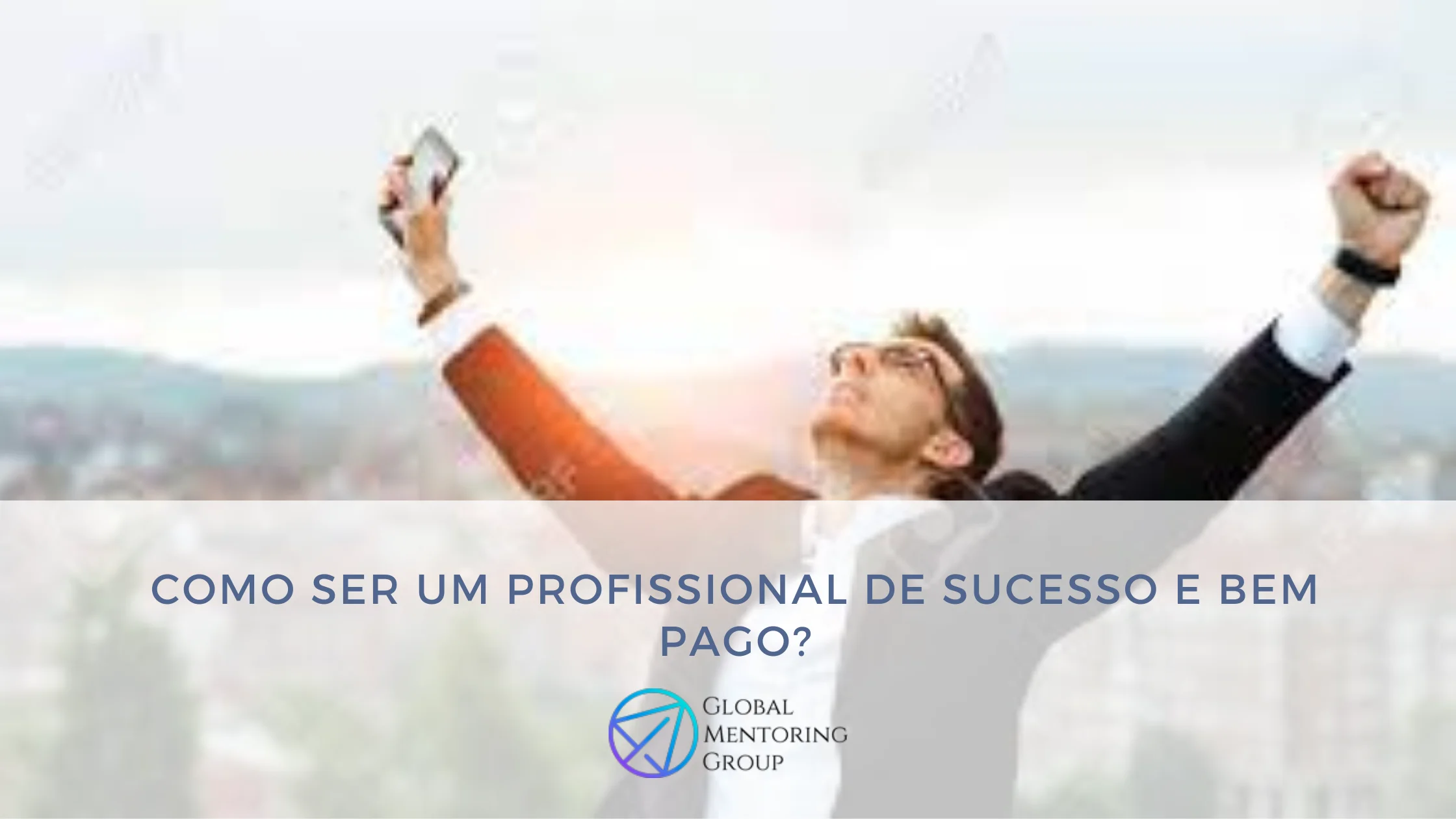 Como ser um profissional de sucesso e bem pago?