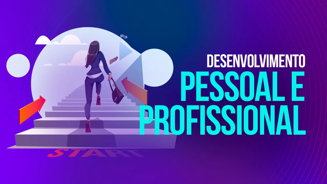 Tudo sobre desenvolvimento pessoal e profissional